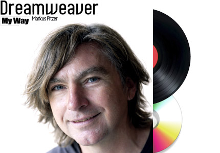 Dreamweaver, My Way - Markus Pitzer als Schallplatte und Audio-CD mit Bonus-Tracks